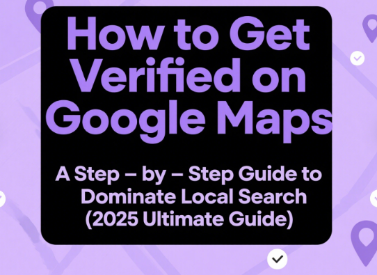 getting verified on Google Maps
