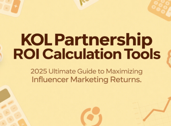 KOL partnership ROI calculation tools​