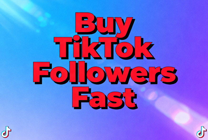 Buy TikTok Followers Fast