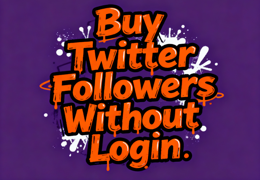 Buy Twitter Followers Without Login