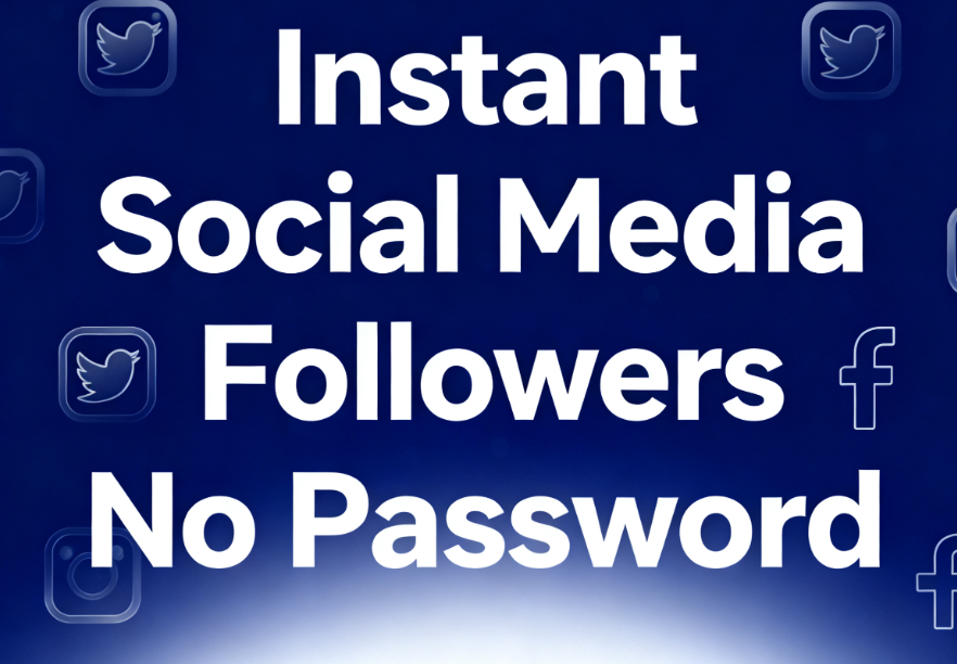 Instant Social Media Followers No Password