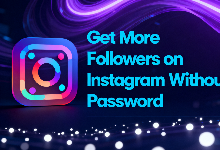 Get More Followers on Instagram Without Password