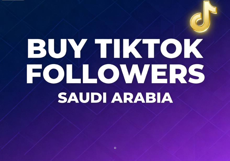 Buy TikTok Followers Saudi Arabia